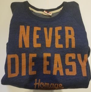 Homage "Never Die Easy" made in USA sweatshirt